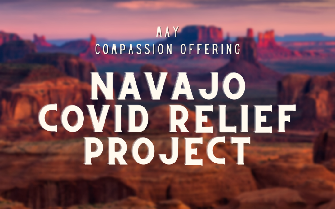 May Compassion Offering – Navajo COVID Relief Project